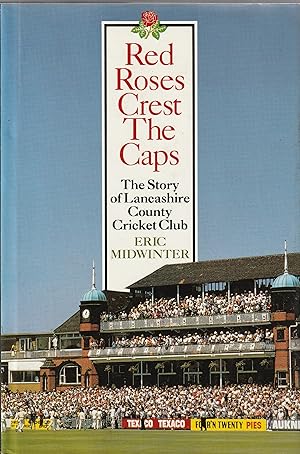 Imagen del vendedor de Red Roses Crest the Caps: Story of Lancashire County Cricket Club a la venta por Card Game Books
