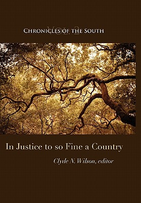 Imagen del vendedor de Chronicles of the South: In Justice to So Fine a Country (Hardback or Cased Book) a la venta por BargainBookStores