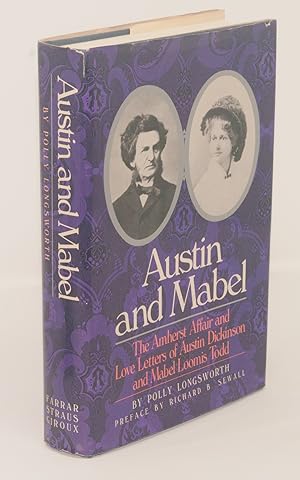 Austin and Mabel: The Amherst Affair and Love Letters of Austin Dickinson and Mabel Loomis Todd [...