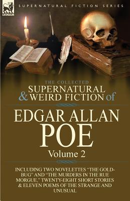 Immagine del venditore per The Collected Supernatural and Weird Fiction of Edgar Allan Poe-Volume 2: Including Two Novelettes the Gold-Bug and the Murders in the Rue Morgue, (Paperback or Softback) venduto da BargainBookStores