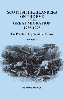 Bild des Verkufers fr Scottish Highlanders on the Eve of the Great Migration, 1725-1775: The People of Highland Perthshire. Volume 2 (Paperback or Softback) zum Verkauf von BargainBookStores