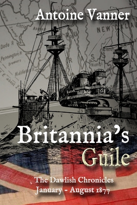 Seller image for Britannia's Guile: The Dawlish Chronicles January - August 1877 (Paperback or Softback) for sale by BargainBookStores