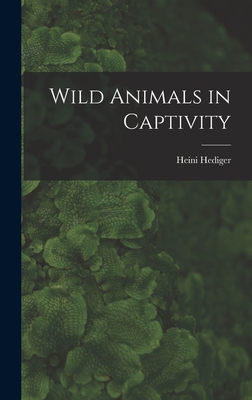 Image du vendeur pour Wild Animals in Captivity (Hardback or Cased Book) mis en vente par BargainBookStores