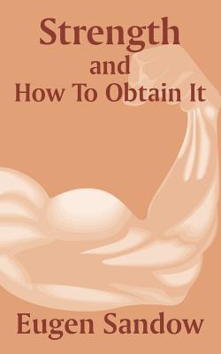 Seller image for Strength and How to Obtain It (Paperback or Softback) for sale by BargainBookStores