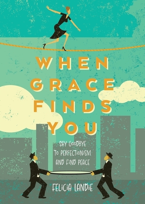 Bild des Verkufers fr When Grace Finds You: Say Goodbye to Perfectionism and Find Peace (Paperback or Softback) zum Verkauf von BargainBookStores