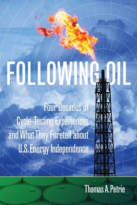 Seller image for Following Oil: Four Decades of Cycle-Testing Experiences and What They Foretell about U.S. Energy Independence (Paperback or Softback) for sale by BargainBookStores