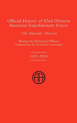 Seller image for Official History of the 82nd (American) Division Allied Expeditionary Forces (Paperback or Softback) for sale by BargainBookStores