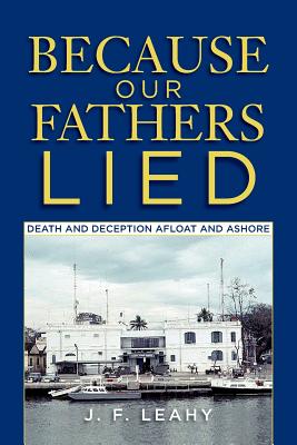 Seller image for Because Our Fathers Lied: Death and Deception Afloat and Ashore (Paperback or Softback) for sale by BargainBookStores