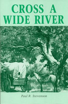 Seller image for Cross a Wide River: A Western Novel (Paperback or Softback) for sale by BargainBookStores