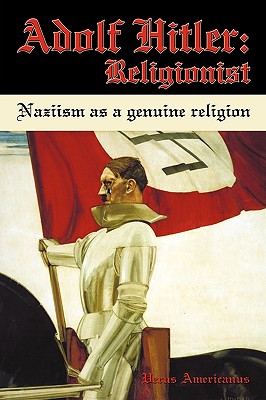 Immagine del venditore per Adolf Hitler: Religionist: Naziism as a genuine religion (Paperback or Softback) venduto da BargainBookStores