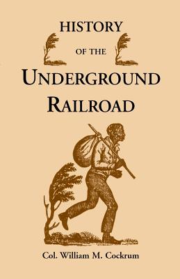 Immagine del venditore per History of the Underground Railroad as It Was Conducted by the Anti-Slavery League, Including Many Thrilling Encounters Between Those Aiding the Slave (Paperback or Softback) venduto da BargainBookStores