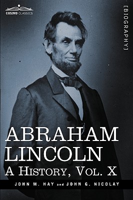Seller image for Abraham Lincoln: A History, Vol.X (in 10 Volumes) (Paperback or Softback) for sale by BargainBookStores
