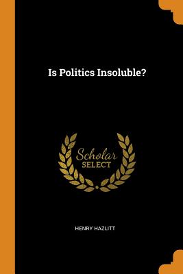 Seller image for Is Politics Insoluble? (Paperback or Softback) for sale by BargainBookStores