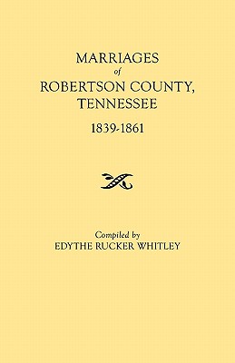 Image du vendeur pour Marriages of Robertson County, Tennessee, 1839-1861 (Paperback or Softback) mis en vente par BargainBookStores