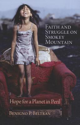 Imagen del vendedor de Faith and Struggle on Smokey Mountain: Hope for a Planet in Peril (Paperback or Softback) a la venta por BargainBookStores