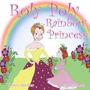 Bild des Verkufers fr Roly Poly Rainbow Princess: Soft cover (Paperback or Softback) zum Verkauf von BargainBookStores