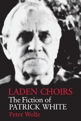 Imagen del vendedor de Laden Choirs: The Fiction of Patrick White (Paperback or Softback) a la venta por BargainBookStores