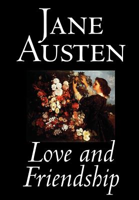 Imagen del vendedor de Love and Friendship by Jane Austen, Fiction, Classics (Hardback or Cased Book) a la venta por BargainBookStores