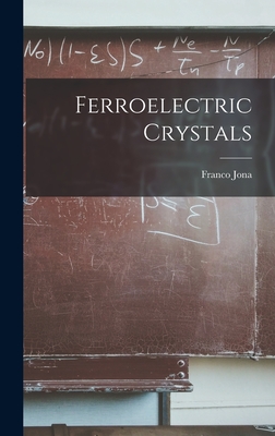 Immagine del venditore per Ferroelectric Crystals (Hardback or Cased Book) venduto da BargainBookStores