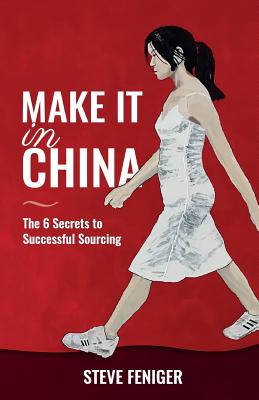 Bild des Verkufers fr Make It in China: 6 Secrets to Successful Sourcing (Paperback or Softback) zum Verkauf von BargainBookStores