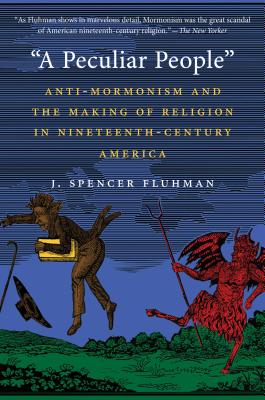 Seller image for A Peculiar People: Anti-Mormonism and the Making of Religion in Nineteenth-Century America (Paperback or Softback) for sale by BargainBookStores