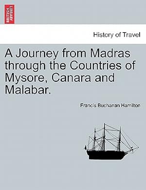 Seller image for A Journey from Madras through the Countries of Mysore, Canara and Malabar. (Paperback or Softback) for sale by BargainBookStores