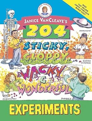 Seller image for Janice Vancleave's 204 Sticky, Gloppy, Wacky, and Wonderful Experiments (Paperback or Softback) for sale by BargainBookStores