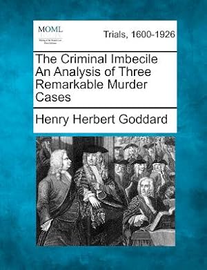 Seller image for The Criminal Imbecile an Analysis of Three Remarkable Murder Cases (Paperback or Softback) for sale by BargainBookStores