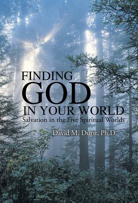 Bild des Verkufers fr Finding God in Your World: Salvation in the Five Spiritual Worlds (Hardback or Cased Book) zum Verkauf von BargainBookStores