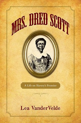 Seller image for Mrs. Dred Scott: A Life on Slavery's Frontier (Paperback or Softback) for sale by BargainBookStores