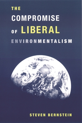 Seller image for The Compromise of Liberal Environmentalism (Paperback or Softback) for sale by BargainBookStores