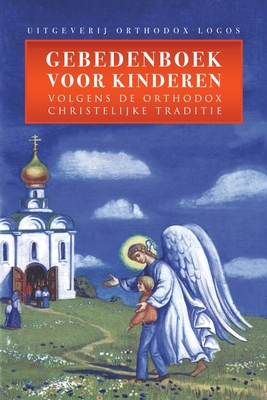 Immagine del venditore per Gebedenboek Voor Kinderen: Volgens De Orthodox Christelijke Traditie (Paperback or Softback) venduto da BargainBookStores