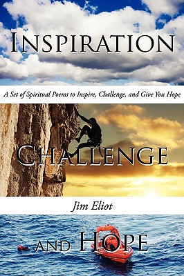 Imagen del vendedor de Inspiration, Challenge, and Hope: A Set of Spiritual Poems to Inspire, Challenge, and Give You Hope (Paperback or Softback) a la venta por BargainBookStores