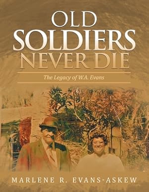 Image du vendeur pour Old Soldiers Never Die: The Legacy of W.A. Evans (Paperback or Softback) mis en vente par BargainBookStores