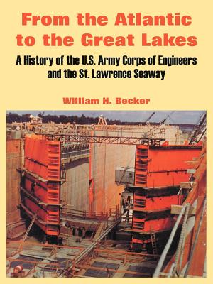 Imagen del vendedor de From the Atlantic to the Great Lakes: A History of the U.S. Army Corps of Engineers and the St. Lawrence Seaway (Paperback or Softback) a la venta por BargainBookStores