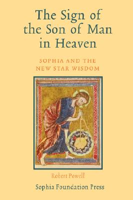 Seller image for The Sign of the Son of Man in Heaven: Sophia and the New Star Wisdom (Paperback or Softback) for sale by BargainBookStores