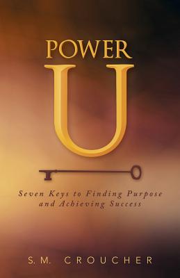 Seller image for Power U: Seven Keys to Finding Purpose and Achieving Success (Paperback or Softback) for sale by BargainBookStores