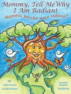 Imagen del vendedor de Mommy, Tell Me Why I Am Radiant: Mamma, perch� sono radiosa? (Hardback or Cased Book) a la venta por BargainBookStores