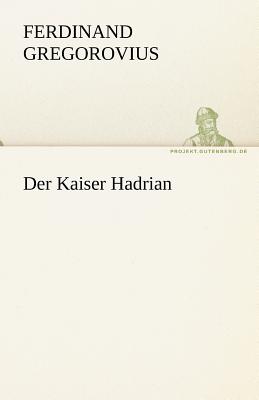 Imagen del vendedor de Der Kaiser Hadrian (Paperback or Softback) a la venta por BargainBookStores