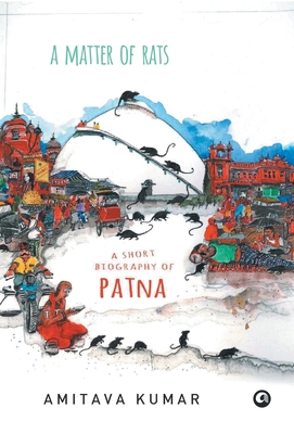 Image du vendeur pour Matter of Rats: A Short Biography of Patna (Hardback or Cased Book) mis en vente par BargainBookStores