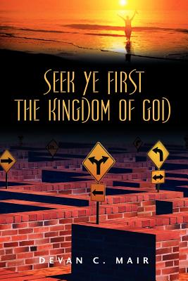 Seller image for Seek Ye First the Kingdom of God (Paperback or Softback) for sale by BargainBookStores