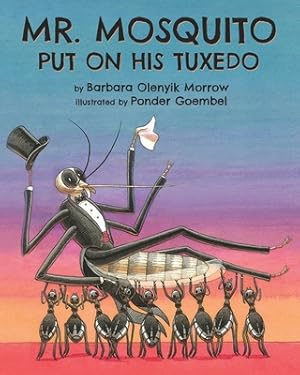 Imagen del vendedor de Mr. Mosquito Put on His Tuxedo (Paperback or Softback) a la venta por BargainBookStores