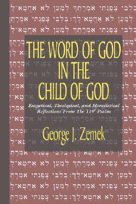 Bild des Verkufers fr Word of God in the Child of God: Exegetical, Theological, and Homiletical Reflections from the 119th Psalm (Paperback or Softback) zum Verkauf von BargainBookStores