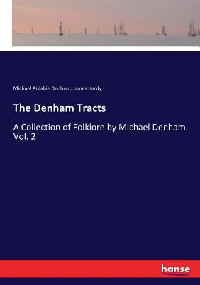 Seller image for The Denham Tracts: A Collection of Folklore by Michael Denham. Vol. 2 (Paperback or Softback) for sale by BargainBookStores