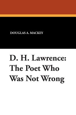 Image du vendeur pour D. H. Lawrence: The Poet Who Was Not Wrong (Paperback or Softback) mis en vente par BargainBookStores