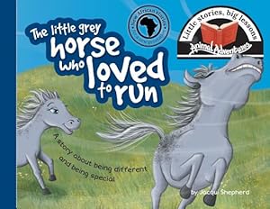 Seller image for The little grey horse who loved to run: Little stories, big lessons (Paperback or Softback) for sale by BargainBookStores