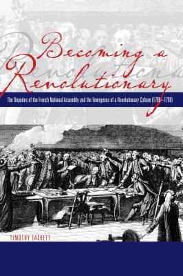 Immagine del venditore per Becoming a Revolutionary: The Deputies of the French National Assembly and the Emergence of a Revolutionary Culture (1789-1790) (Paperback or Softback) venduto da BargainBookStores