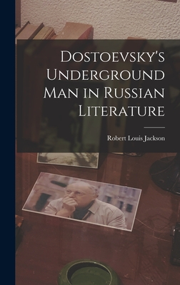 Image du vendeur pour Dostoevsky's Underground Man in Russian Literature (Hardback or Cased Book) mis en vente par BargainBookStores