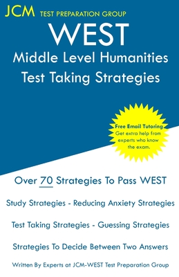 Imagen del vendedor de WEST Middle Level Humanities - Test Taking Strategies: WEST-E 043 Exam - Free Online Tutoring - New 2020 Edition - The latest strategies to pass your (Paperback or Softback) a la venta por BargainBookStores