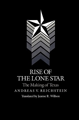 Bild des Verkufers fr Rise of the Lone Star: The Making of Texas (Paperback or Softback) zum Verkauf von BargainBookStores